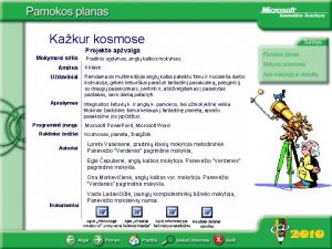 Kakur kosmose Projekto apvalga Mokymosi sritis Amius Pradinis