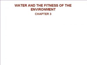 WATER AND THE FITNESS OF THE ENVIRONMENT CHAPTER