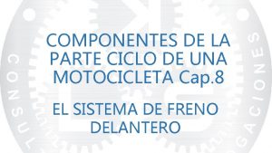 COMPONENTES DE LA PARTE CICLO DE UNA MOTOCICLETA