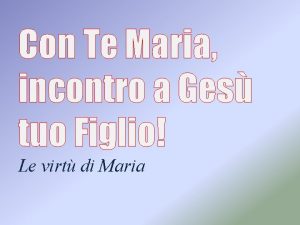 Con Te Maria incontro a Ges tuo Figlio