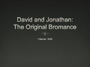 David and Jonathan The Original Bromance 1 Samuel