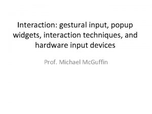 Interaction gestural input popup widgets interaction techniques and