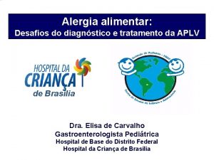 Alergia alimentar Desafios do diagnstico e tratamento da