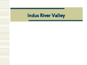 Indus River Valley Review w Rivers n Names