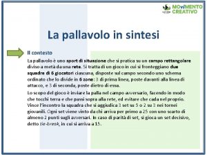 La pallavolo in sintesi Il contesto La pallavolo