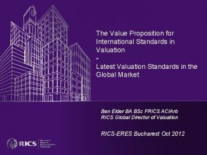 The Value Proposition for International Standards in Valuation
