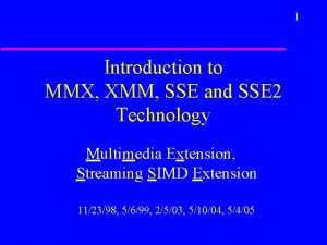 1 Introduction to MMX XMM SSE and SSE