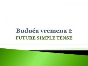 Budua vremena 2 FUTURE SIMPLE TENSE Form willshall