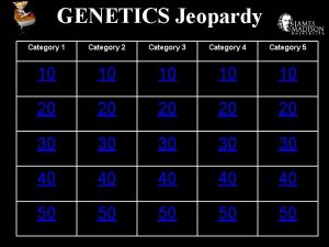 GENETICS Jeopardy Category 1 Category 2 Category 3