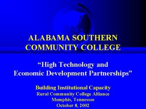 ALABAMA SOUTHERN COMMUNITY COLLEGE High Technology and Economic