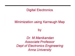 Digital Electronics Minimization using Karnaugh Map by Dr