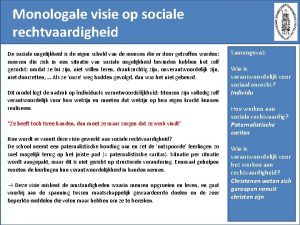 Monologale visie op sociale rechtvaardigheid De sociale ongelijkheid