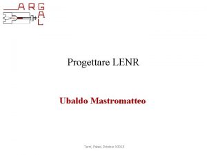 Progettare LENR Ubaldo Mastromatteo Terni Palas October 3