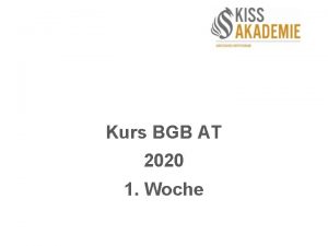 Kurs BGB AT 2020 1 Woche Vorberlegungen in