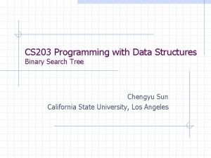 CS 203 Programming with Data Structures Binary Search