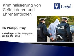 Kriminalisierung von Geflchteten und Ehrenamtlichen RA Philipp Pruy