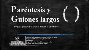 P arntesis y Guiones largos Bloque 3 practicas