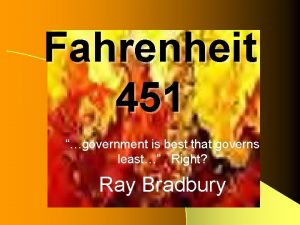 Fahrenheit 451 government is best that governs least