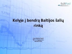 Kelyje bendr Baltijos ali rink LINA SKRABUTNAIT 2011