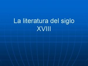 La literatura del siglo XVIII Contexto histrico n