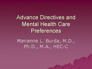 Advance Directives and Mental Health Care Preferences Marianne
