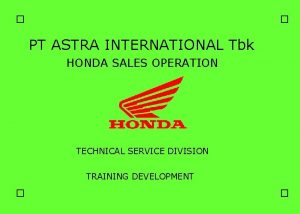 PT ASTRA INTERNATIONAL Tbk HONDA SALES OPERATION TECHNICAL