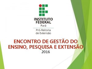 ENCONTRO DE GESTO DO ENSINO PESQUISA E EXTENSO