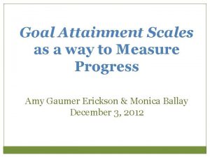 Goal Attainment Scales as a way to Measure