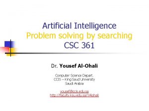 Artificial Intelligence Problem solving by searching CSC 361