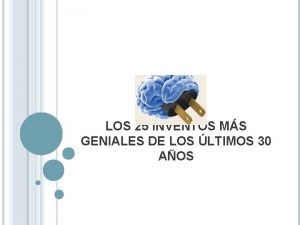 LOS 25 INVENTOS MS GENIALES DE LOS LTIMOS