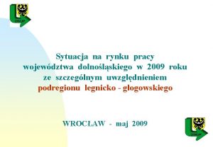 Sytuacja na rynku pracy wojewdztwa dolnolskiego w 2009