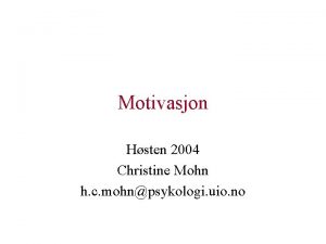 Motivasjon Hsten 2004 Christine Mohn h c mohnpsykologi