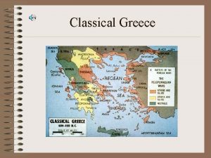 Classical Greece Greece had little good farmland Life