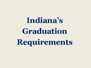 Indianas Graduation Requirements Education in Indiana 87 2