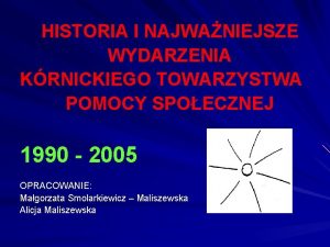 HISTORIA I NAJWANIEJSZE WYDARZENIA KRNICKIEGO TOWARZYSTWA POMOCY SPOECZNEJ