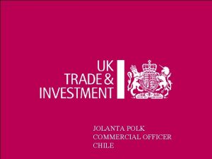 662021 JOLANTA POLK COMMERCIAL OFFICER CHILE Presentation title