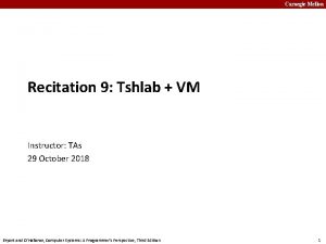 Carnegie Mellon Recitation 9 Tshlab VM Instructor TAs