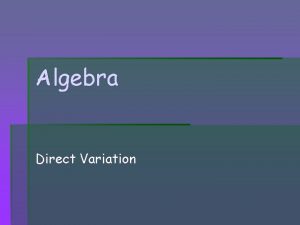 Algebra Direct Variation Do Now Direct Variation Model