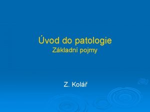 vod do patologie Zkladn pojmy Z Kol vod