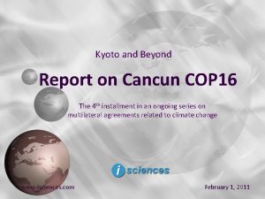 Kyoto and Beyond Report on Cancun COP 16