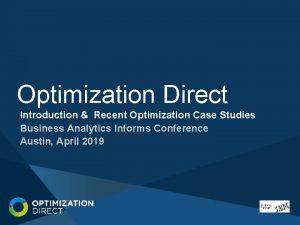 Optimization Direct Introduction Recent Optimization Case Studies Business