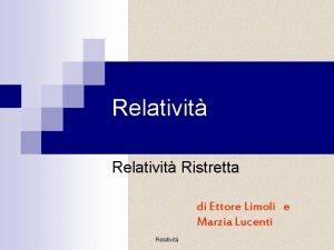 Relativit Ristretta di Ettore Limoli e Marzia Lucenti