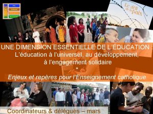 UNE DIMENSION ESSENTIELLE DE LDUCATION Lducation luniversel au