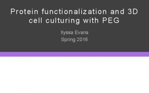Protein functionalization and 3 D cell culturing with