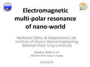 Electromagnetic multipolar resonance of nanoworld Nonlinear Optics Biophotonics