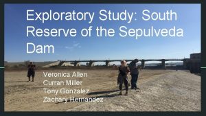 Exploratory Study South Reserve of the Sepulveda Dam