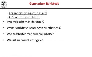 Gymnasium Rahlstedt Prsentationsleistung und Prsentationsprfung Was versteht man