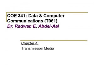 COE 341 Data Computer Communications T 061 Dr