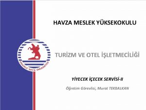 HAVZA MESLEK YKSEKOKULU TURZM VE OTEL LETMECL YYECEK