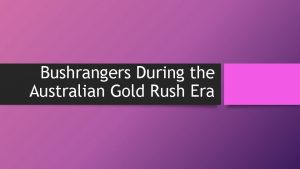 Bushrangers During the Australian Gold Rush Era What